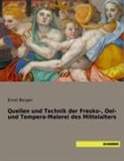 Ernst Berger - Quellen und Technik der Fresko-, Oel- und Tempera-Malerei des Mittelalters