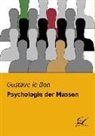 Gustave Le Bon - Psychologie der Massen