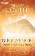 Dian Cooper, Diana Cooper, Tim Whild - Die Erzengel - deine mächtigen Helfer - Himmlische Anleitung für ein Leben in Licht und Liebe