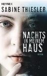 Sabine Thiesler - Nachts in meinem Haus