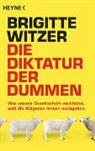 Brigitte Witzer - Die Diktatur der Dummen