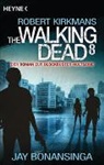 Ja Bonansinga, Jay Bonansinga, Robert Kirkman - The Walking Dead. Bd.8