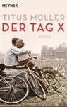 Titus Müller - Der Tag X