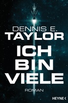 Dennis E Taylor, Dennis E. Taylor - Ich bin viele