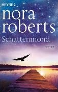 Nora Roberts - Schattenmond - Roman