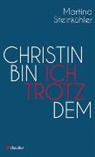 Martina Steinkühler - Christin bin ich trotzdem