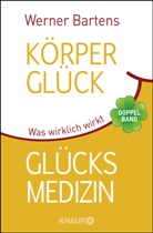 Dr. med. Werner Bartens, Werner Bartens - Körperglück & Glücksmedizin