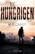 M R Carey, M. R. Carey - Die Hungrigen