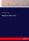 Ferdinand Praeger - Wagner as I Knew Him