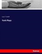 Lucy T Smith, Lucy T. Smith, Lucy Toulmin Smith - York Plays
