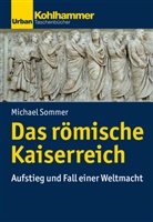 Michael Sommer - Das römische Kaiserreich