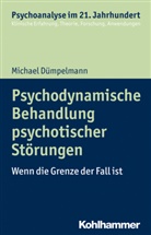 Michael Dümpelmann, Cord Benecke, Lill Gast, Lilli Gast, Marianne Leuzinger-Bohleber, Marianne Leuzinger-Bohleber u a... - Psychodynamische Behandlung psychotischer Störungen