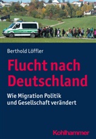 Berthold Löffler - Flucht nach Deutschland