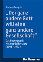 Andreas Pangritz - "Der ganz andere Gott will eine ganz andere Gesellschaft"