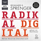 Reinhard K Sprenger, Reinhard K. Sprenger, Mark Bremer - Radikal digital, 1 Audio-CD (Hörbuch)