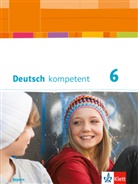Friederik Braun, Friederike Braun, And Horschig, Andy Horschig, Peter u a Koch, Maximilia Nutz... - deutsch.kombi Plus, Ausgabe Bayern: Deutsch kompetent 6. Ausgabe Bayern