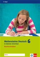 Katharina (Dr.) Nimz - Meilensteine Deutsch in kleinen Schritten (2017): Meilensteine Deutsch in kleinen Schritten 6. Rechtschreiben - Ausgabe ab 2016