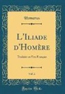 Homerus Homerus - L'Iliade d'Homère, Vol. 2