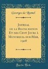 Georges De Lhomel - Journal de la Restauration Et des Cent Jours à Montreuil-sur-Mer, 1908 (Classic Reprint)