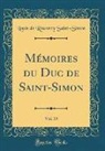 Louis de Rouvroy Saint-Simon - Mémoires du Duc de Saint-Simon, Vol. 19 (Classic Reprint)