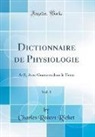 Charles Robert Richet - Dictionnaire de Physiologie, Vol. 1
