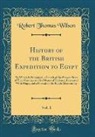 Robert Thomas Wilson - History of the British Expedition to Egypt, Vol. 1