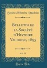 Société d'Histoire Vaudoise - Bulletin de la Société d'Histoire Vaudoise, 1895, Vol. 12 (Classic Reprint)