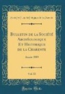 Socie´te´ Arche´ologique de Charente, Société Archéologique de la Charente - Bulletin de la Société Archéologique Et Historique de la Charente, Vol. 11
