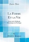 Frédéric Houssay - La Forme Et la Vie