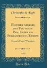 Christophe De Koch - Histoire Abrégée des Traités de Paix, Entre les Puissances de l'Europe, Vol. 6