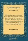 Guillaume Budé - G. Budæi Parisiensis Consiliarii Regii, Supplicumque Libellorum in Regia Magistri, Ad Invictiss. Et Potentiss. Principem Franciscum Christianissimum Regem Franciæ De Transitu Hellenismi Ad Christianismum, Libri Tres (Classic Reprint)