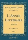 Elie-Catherine Fréron - L'Année Littéraire, Vol. 4