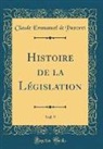 Claude Emmanuel de Pastoret - Histoire de la Législation, Vol. 9 (Classic Reprint)