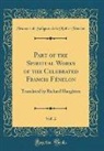 François De Salignac De Mothe-Fénelon - Part of the Spiritual Works of the Celebrated Francis Fénelon, Vol. 2
