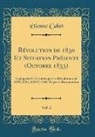 Etienne Cabet, Étienne Cabet - Révolution de 1830 Et Situation Présente (Octobre 1833), Vol. 2