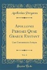 Apollonius Pergaeus - Apollonii Pergaei Quae Graece Exstant, Vol. 1
