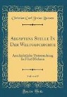 Christian Carl Josias Bunsen - Aegyptens Stelle In Der Weltgeschichte, Vol. 4 of 5