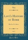 Livy Livy - Livy's History of Rome, Vol. 1