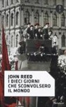 John Reed - I dieci giorni che sconvolsero il mondo
