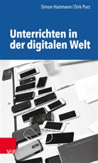 Simon Hartmann, Dir Purz, Dirk Purz - Unterrichten in der digitalen Welt