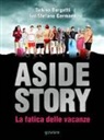 Sabina Borgatti, Ivo Stefano Germano - Aside Story. La fatica delle vacanze
