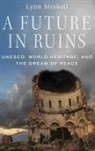 Meskell, Lynn Meskell, Lynn (Professor of Anthropology Meskell, Lynn (Professor of Anthropology At Stanfo Meskell, Lynn (Professor of Anthropology at Stanford Archaeology Center) Meskell - Future in Ruins