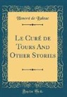 Honoré de Balzac - Le Curé de Tours And Other Stories (Classic Reprint)