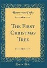 Henry Van Dyke - The First Christmas Tree (Classic Reprint)