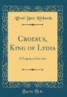 Alfred Bate Richards - Croesus, King of Lydia