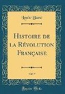 Louis Blanc - Histoire de la Révolution Française, Vol. 9 (Classic Reprint)