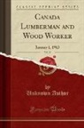 Unknown Author - Canada Lumberman and Wood Worker, Vol. 33