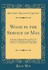 United States Department Of Agriculture - Wood in the Service of Man