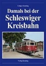 Ludger Kenning - Damals bei der Schleswiger Kreisbahn