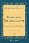 Luiz Gonzaga Da Silva Leme - Genealogia Paulistana, 1904, Vol. 2